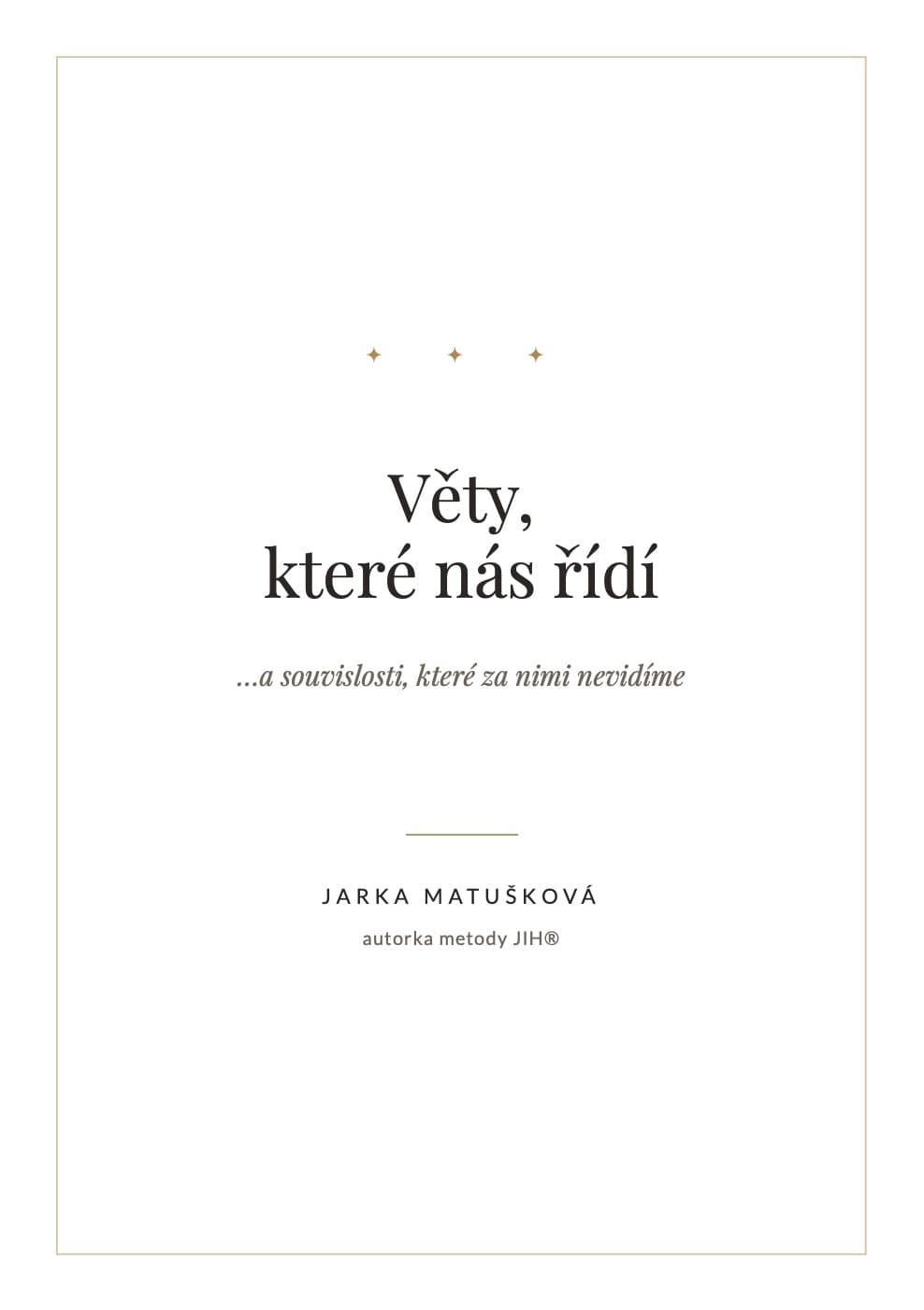 Obálka knížky Věty, které nás řídí od Jarky Matuškové